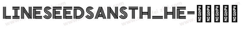 lineseedsansth_he字体转换