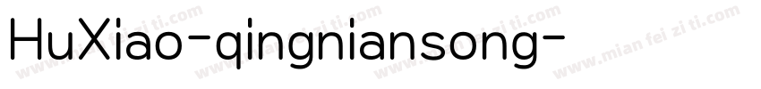 HuXiao-qingniansong字体转换