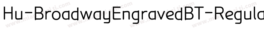 Hu-BroadwayEngravedBT-Regular字体转换