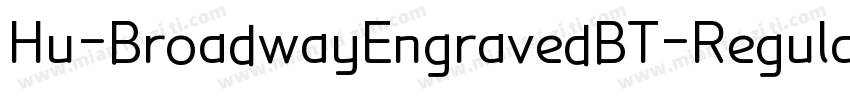Hu-BroadwayEngravedBT-Regular字体转换