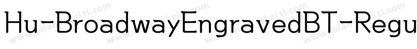 Hu-BroadwayEngravedBT-Regular字体转换
