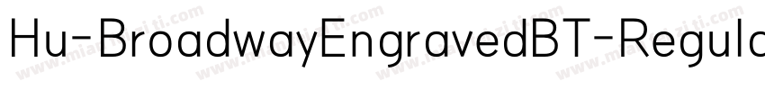 Hu-BroadwayEngravedBT-Regular字体转换