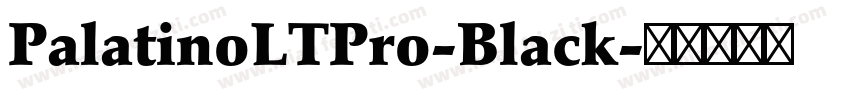 PalatinoLTPro-Black字体转换
