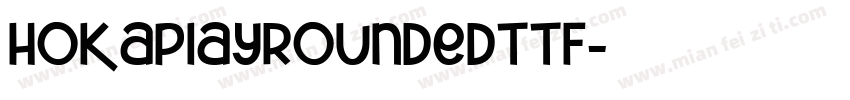 HokaplayRoundedttf字体转换