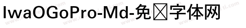 IwaOGoPro-Md字体转换