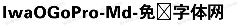 IwaOGoPro-Md字体转换