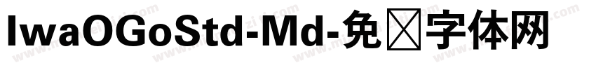 IwaOGoStd-Md字体转换