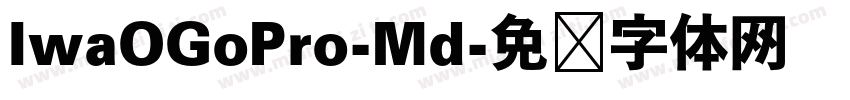 IwaOGoPro-Md字体转换