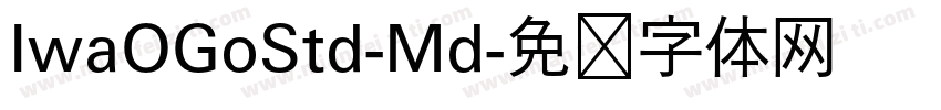IwaOGoStd-Md字体转换