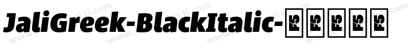 JaliGreek-BlackItalic字体转换