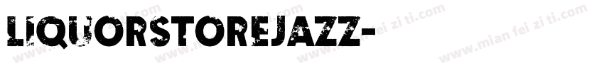 LiquorstoreJazz字体转换