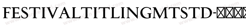 FestivalTitlingMTStd字体转换