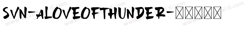 SVN-ALoveOfThunder字体转换