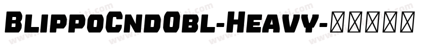 BlippoCndObl-Heavy字体转换