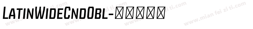 LatinWideCndObl字体转换