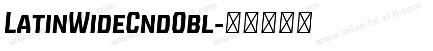 LatinWideCndObl字体转换