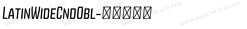 LatinWideCndObl字体转换