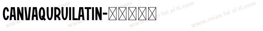 CanvaQuRuiLatin字体转换