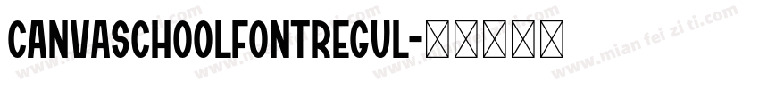 CanvaSchoolFontRegul字体转换