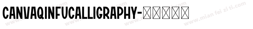 CanvaQinfuCalligraphy字体转换