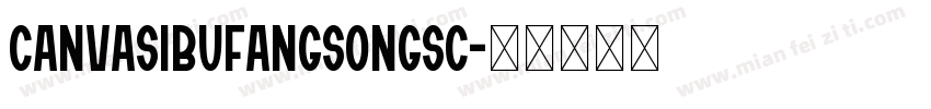 CanvaSiBuFangSongSC字体转换