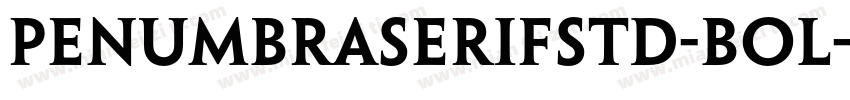 PenumbraSerifStd-Bol字体转换