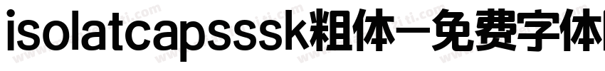 isolatcapsssk粗体字体转换