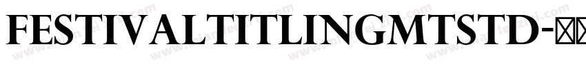 FestivalTitlingMTStd字体转换