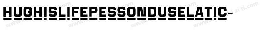 hughislifepessonduselatic字体转换