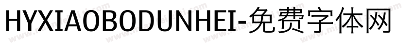 HYXIAOBODUNHEI字体转换