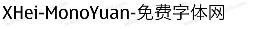 XHei-MonoYuan字体转换