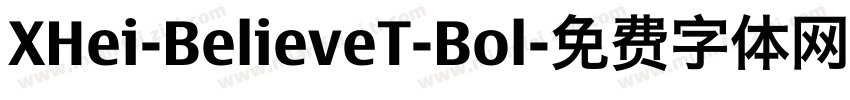 XHei-BelieveT-Bol字体转换