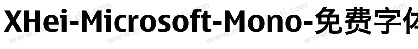 XHei-Microsoft-Mono字体转换