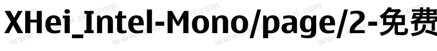 XHei_Intel-Mono/page/2字体转换