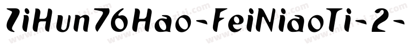 ZiHun76Hao-FeiNiaoTi-2字体转换