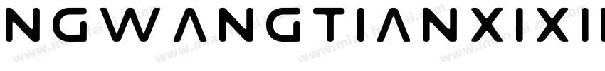 NGwangtianxixings字体转换