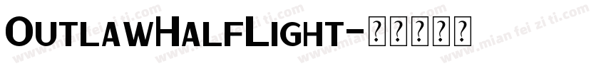 OutlawHalfLight字体转换
