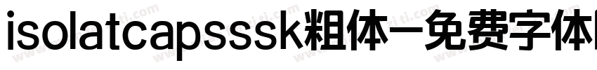 isolatcapsssk粗体字体转换