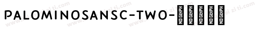 PalominoSansC-Two字体转换