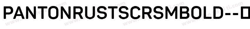 PantonRustScrSmBold-字体转换