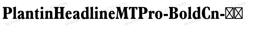 PlantinHeadlineMTPro-BoldCn字体转换