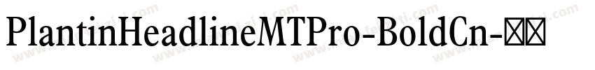 PlantinHeadlineMTPro-BoldCn字体转换
