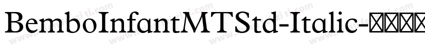 BemboInfantMTStd-Italic字体转换