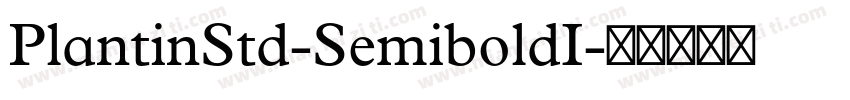 PlantinStd-SemiboldI字体转换