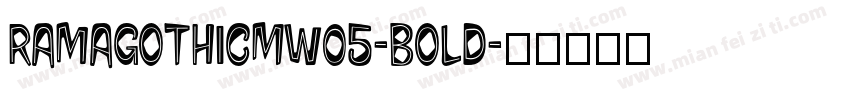 RamaGothicMW05-Bold字体转换