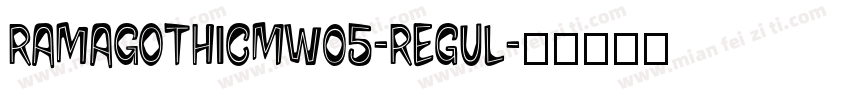 RamaGothicMW05-Regul字体转换
