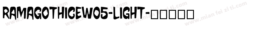 RamaGothicEW05-Light字体转换