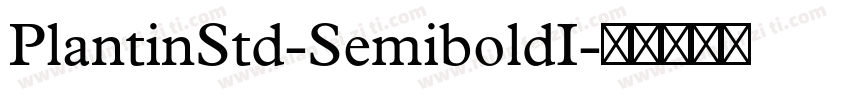 PlantinStd-SemiboldI字体转换