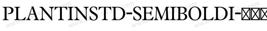 PlantinStd-SemiboldI字体转换