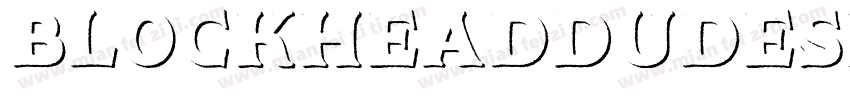 BlockheadDudeShadowPersonalRegular-L3Emy字体转换